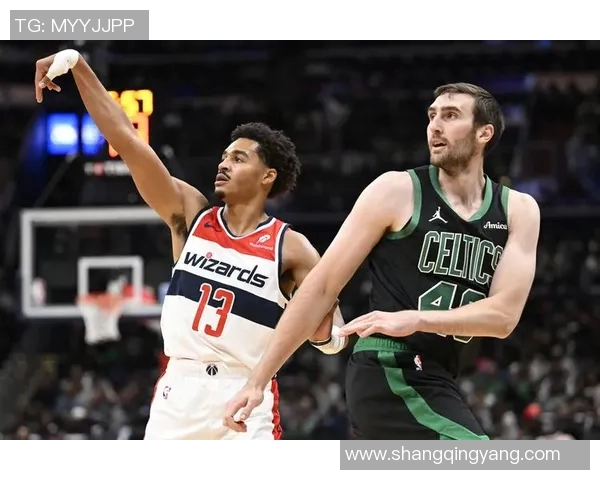 凯尔特人对阵奇才精彩比赛录像回放全程回顾与分析 凯尔特人对阵奇才精彩比赛录像回放全程回顾与分析