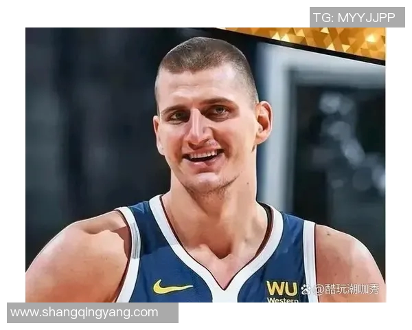 尼古拉约基奇：篮球场上的天才与传奇之路探索