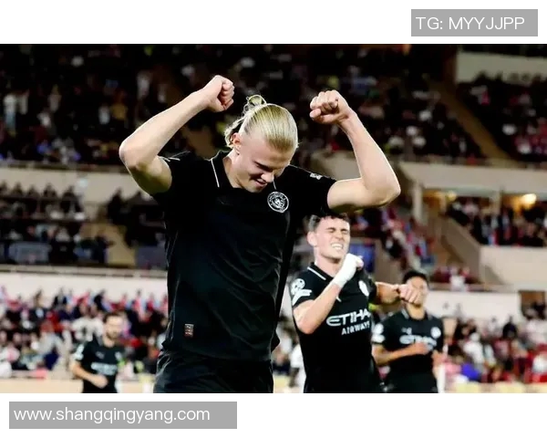 曼城与摩纳哥激战成5比3高潮迭起的欧冠对决回顾