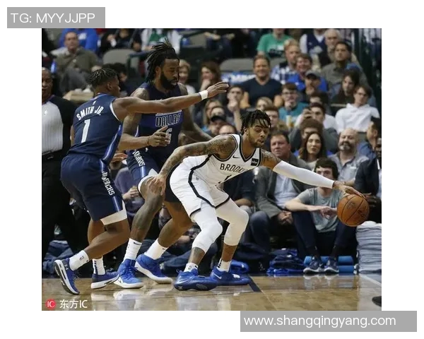 篮网与独行侠精彩对决直播全程回顾及赛后分析尽在这里